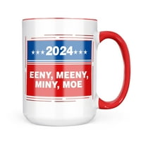 Neonblond Smiješni izborni znak Eeny, Meeny, Miny, Moe šalica poklon za ljubitelje čaja za kavu