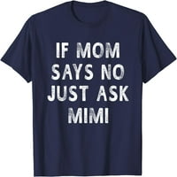 Ako mama kaže Ne , samo zamolite Mimi da pokloni žensku majicu za Majčin dan